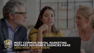 Most Common Digital Marketing Mistakes Insurance Agencies Make (And How to Fix Them)