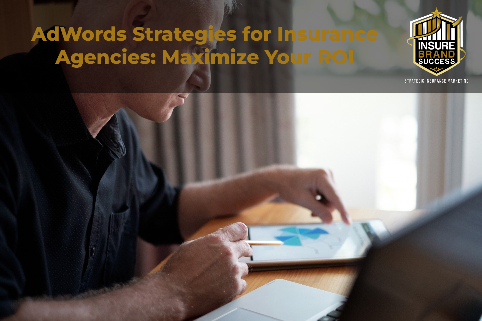 AdWords Strategies for Insurance Agencies: Maximize Your ROI