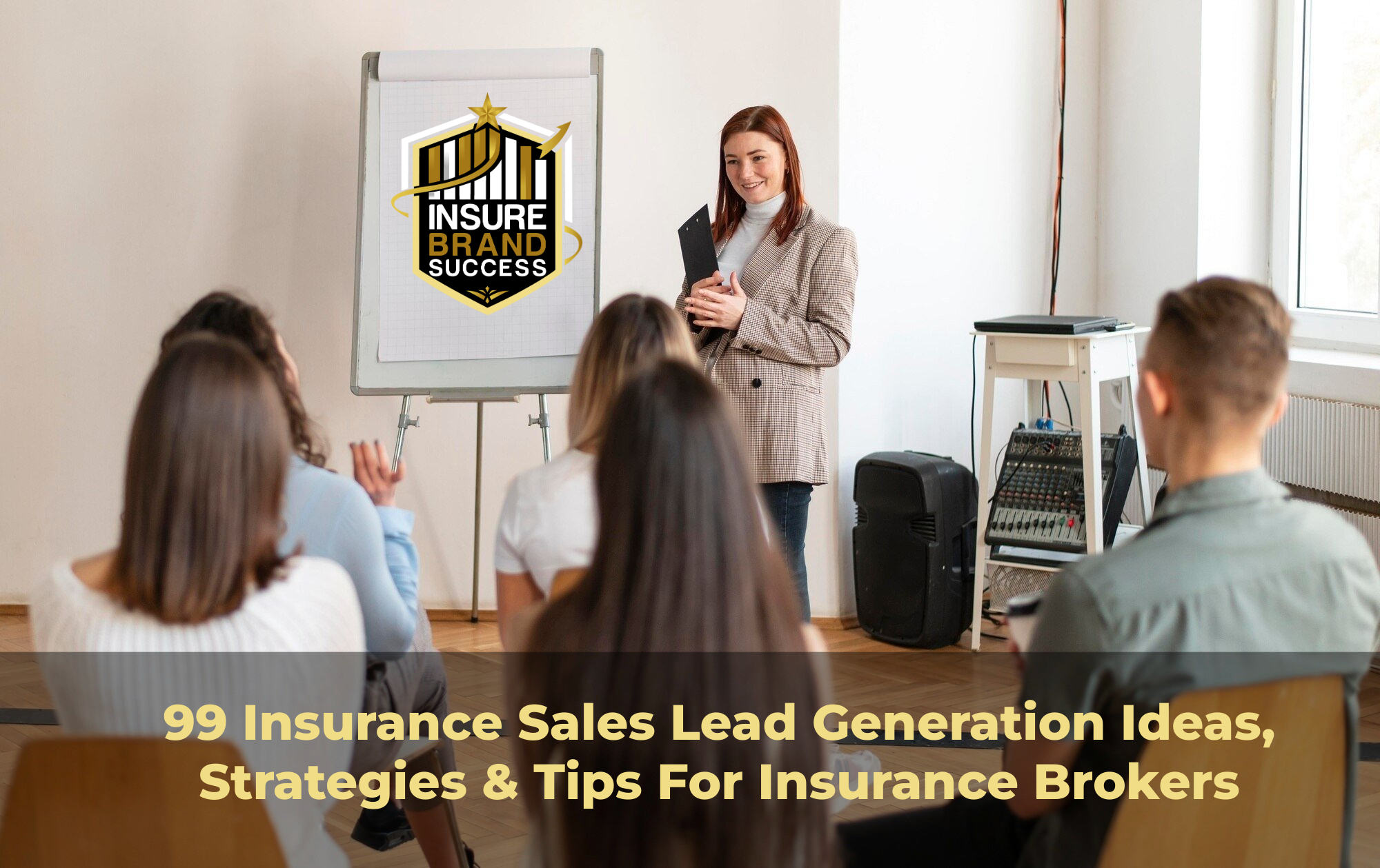 99 Insurance Sales Lead Generation Ideas, Strategies & Tips For Insurance Brokers