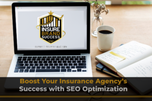 Boost Your Insurance Agency’s Success with SEO Optimization