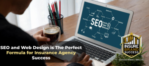 SEO and Web Design is The Perfect Formula for Insurance Agency Success